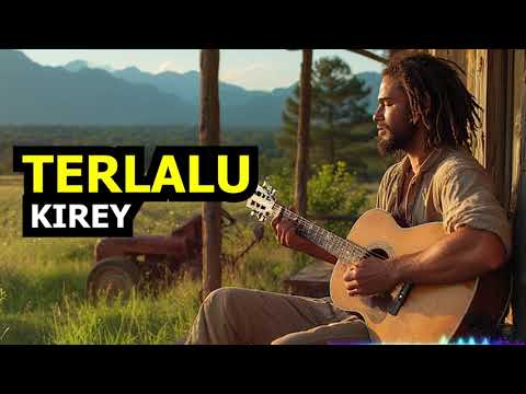 KIREY - Terlalu | Cover Terbaru Lagu Galau Ini Bikin Baper