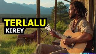 Download lagu KIREY - Terlalu | Cover Terbaru Lagu Galau Ini Bikin Baper mp3