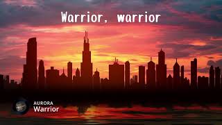 AURORA  - Warrior (Lyrics)