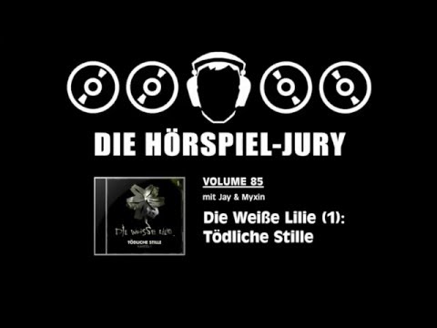Hörspiel-Jury Vol. 85 - Die Weiße Lilie (1): Tödliche Stille