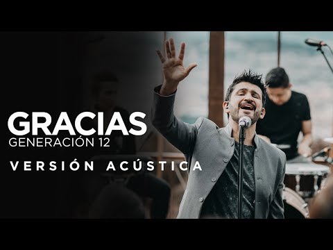 Generación 12 Ft. Fernando Ramos, Sofia Mancipe - Gracias (ACÚSTICO)