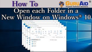How to Open each Folder in a New Window on Windows® 10 - GuruAid