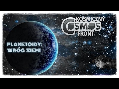 Kosmiczny Front - Planetoidy: Wróg Ziemi [FHD] - Serial Dokumentalny - Lektor PL