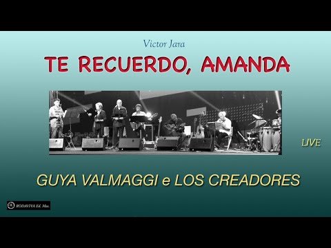 Guya Valmaggi, Los Creadores - TE RECUERDO, AMANDA