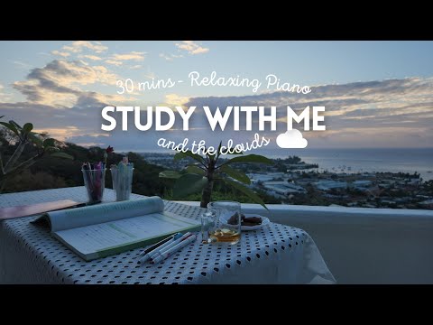 QUICK 30 MIN STUDY WITH ME and the clouds☁️Calm Piano 🎹  or how to overcome procrastination