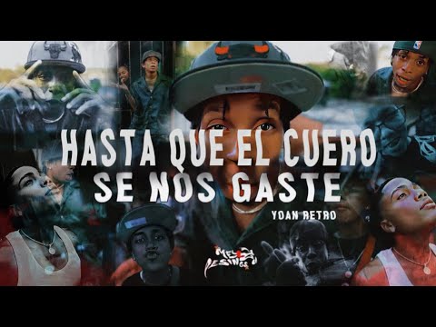 Yoan Retro - Hasta Que El Cuero Se Nos Gaste (VIDEO OFICIAL) Prod. By El Baby R