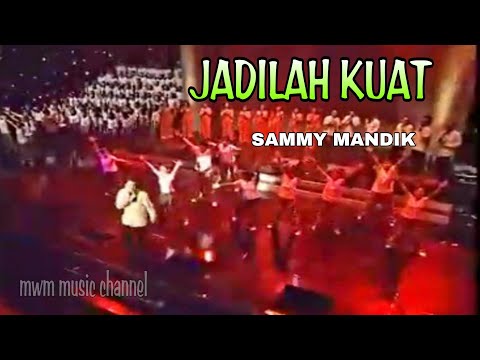 SAMMY MANDIK - JADILAH KUAT (SYMPHONY MUSIK ALBUM SUKACITA TRANSFORMASI)