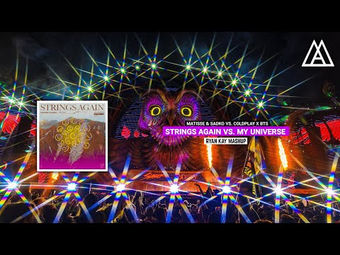 Matisse & Sadko vs. Coldplay x BTS - Strings Again vs. My Universe (Ryan Kay Mashup)