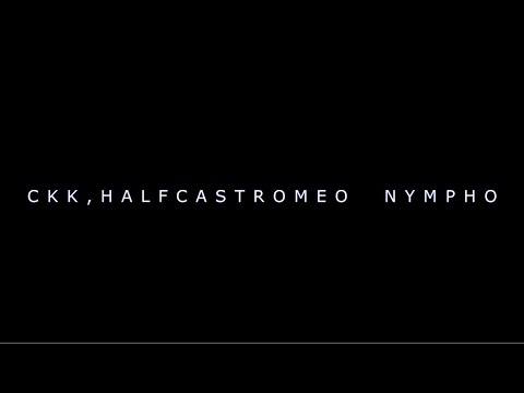 CKK & HALFCASTROMEO x ENDZONE - NYMPHO | random Clips | by Missminimi