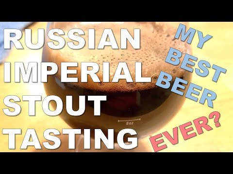 Tasting my Russian Imperial Stout 2019 - Best Beer to Date!