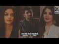 Ae Dil Hai Mushkil ️‍ Ranbir Anushka Aishwarya Efx Status Supreme X Vibes