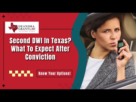Second DWI In Texas? What To Expect After Conviction | Deandra Grant Law
