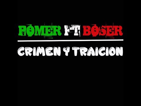 BOSER FT POMER//CRIMEN Y TRAICION