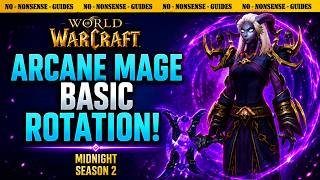 Arcane Mage Basic Rotation For Season 2 - No-Nonsense Guide - World of Warcraft