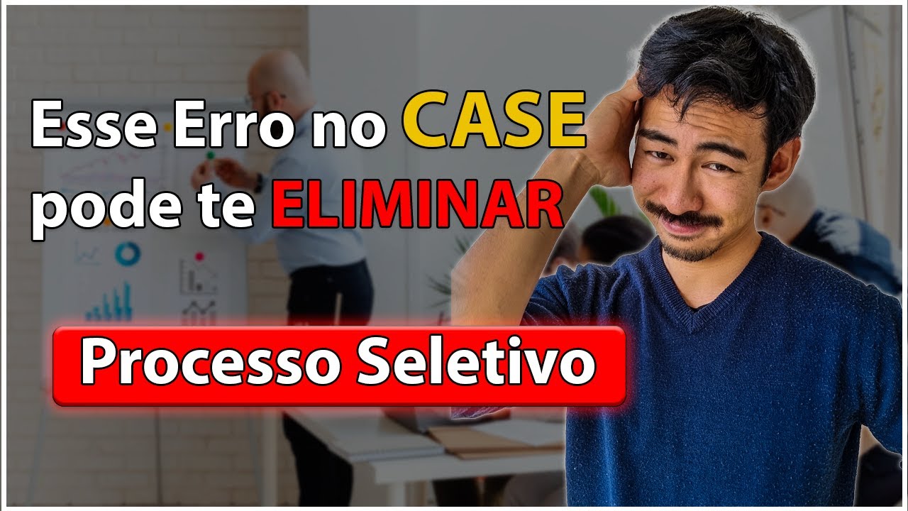 Não Cometa esse Erro no Case (Processo Seletivo)