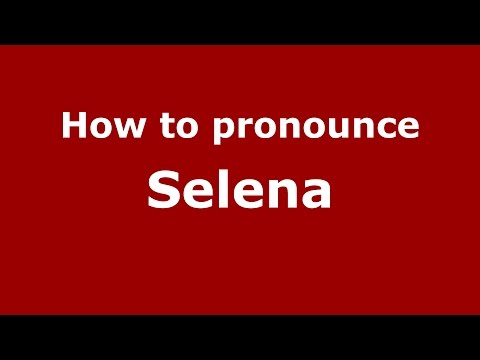 How to pronounce Selena