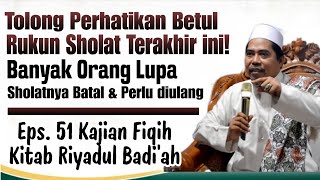 Download lagu Things to remember in the last pillar of prayer ° Eps 51 Riyadul Badiah | KH Fakhruddin al Bantani mp3