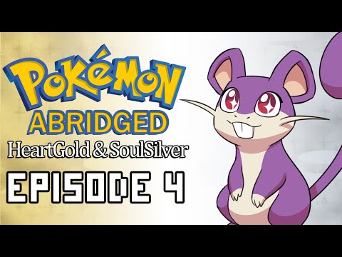 Pokemon Abridged: HeartGold & SoulSilver - Ep. 4