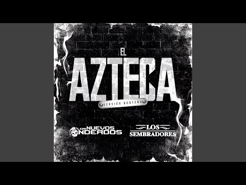 El Azteca (Version Norteño)