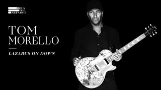 Tom Morello "Lazarus on Down"