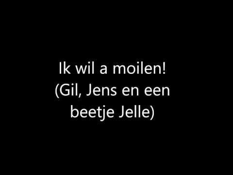 IK WIL A MOILEN! - door Gil, Jens en een beetje Jelle