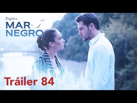 ¡Mar negro mañana estará con ustedes con su capítulo 84! | Fugitiva