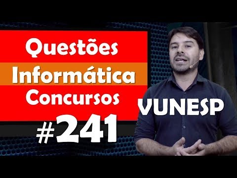 Vunesp - Questões de Informática para Concursos - Questão 241