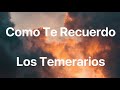 Los Temerarios - Como Te Recuerdo - Letra