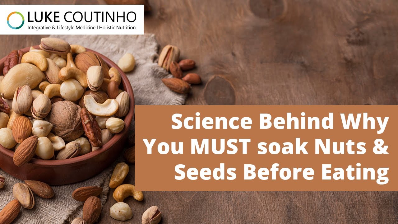 Why You Must Soak Nuts and Seeds Before Eating