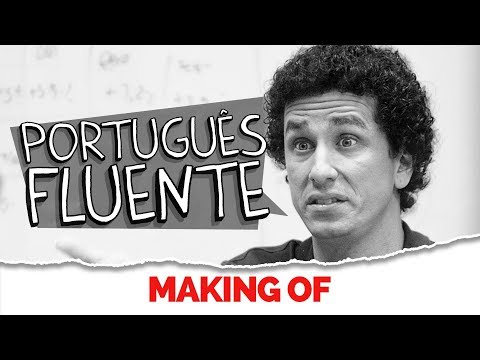 MAKING OF – PORTUGUÊS FLUENTE