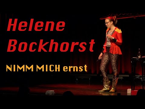 Helene Bockhorst: NIMM MICH ernst - Stand Up Comedy & Tragedy (Komplettes Programm)