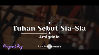Download lagu Tuhan Sebut Sia-sia – Amigdala (KARAOKE AKUSTIK - ORIGINAL KEY) mp3