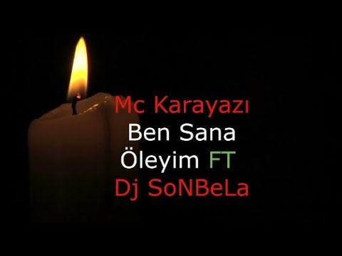 Mc KaraYazı  - Ben Sana Öleyim - Dj SoNBeLa