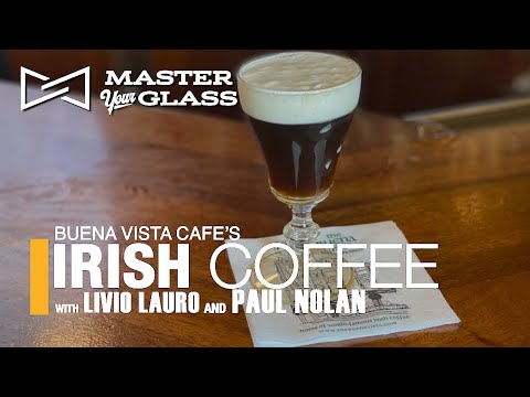 Making the famous Buena Vista Cafe's IRISH COFFEE | Master Your Glass