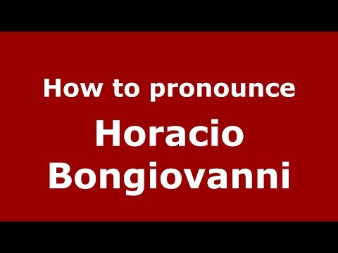 How to pronounce Horacio Bongiovanni (Spanish/Argentina) - PronounceNames.com