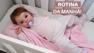 ROTINA DA MANHÃ COM A BEBÊ REBORN DIANA!