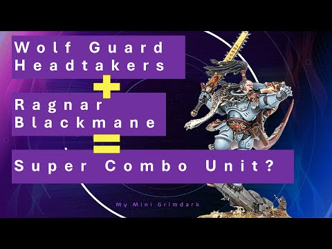 Is This a Super Combo Unit? Ragnar Blackmane and 6 Headtakers | Space Wolves Warhammer 40K