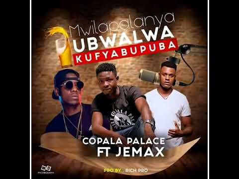 copala palace & charlee B ft jemax (mwilapalanya ubwalwa kufyabupuba)