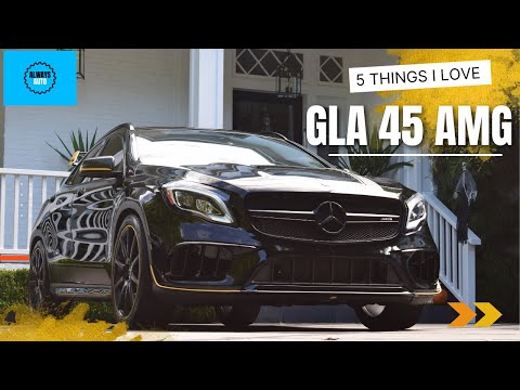 5 Things I LOVE about the Gla 45 AMG