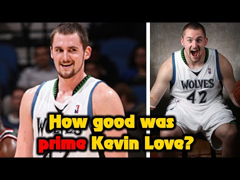 How Good Was PRIME Kevin Love Actually?