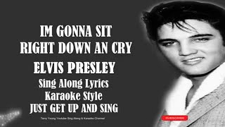 Elvis Presley I'm Gonna Sit Right Down And Cry (HD) Sing Along Lyrics