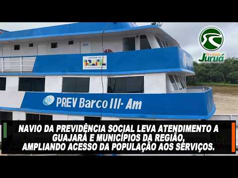 Navio da Previdência Social leva atendimento a Guajará e municípios da região