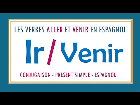 Conjugaison verbe ALLER et VENIR en espagnol | Au présent de l'indicatif | español