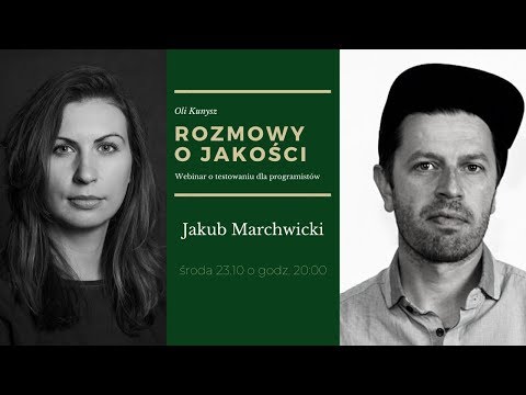 Jakość poza bańką IT,  rola QA i systemy rozproszone - Rozmowy o Jakości #11 | JAKUB MARCHWICKI