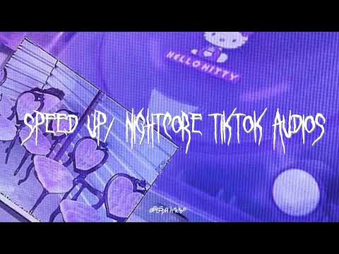 speed up/nightcore tiktok audios ♡ pt. 343