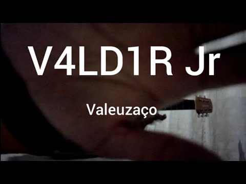 Valeuzaço - V4ld1r Jr