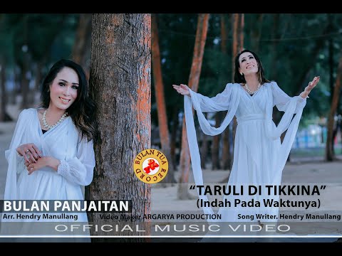 BULAN PANJAITAN | TARULI DI TIKKINA | Cipt.Hendry Manullang ( Official Musik Dan Video ) #popbatak