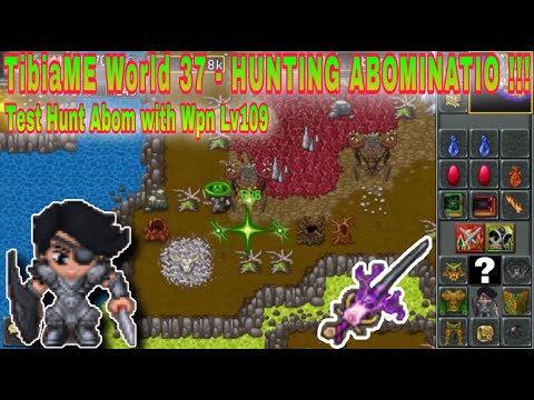 TibiaME WORLD 37 - TEST WPN 109 FOR HUNTING ABOMINATIO !!! ( LOL )