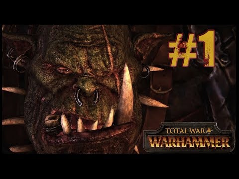 Waaagh! - Total War: Warhammer "Let's Play" The Greenskins // Episode #1 [Azhag]