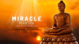 MIRACLE MANTRA - NAM MYOHO RENGE KYO